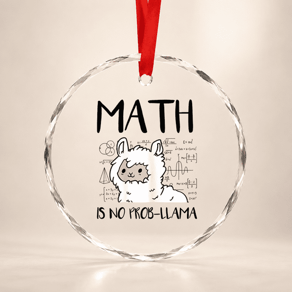 Math Is No Prob-Llama Math Teacher Funny Gift Woman Girl Glass Ornament