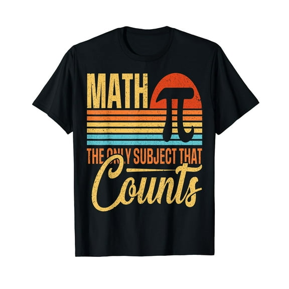 Math Is The Only Subject That Counts funny math teacher T-Shirt