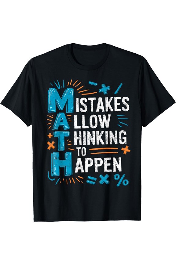 Math Joke Mistakes Allow Thinking to Happen Math Teacher Tee T-Shirt