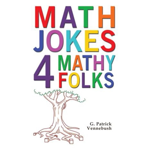 Math Jokes 4 Mathy Folks, (Paperback)