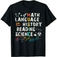 thumbnail image 1 of Math Language History Reading Science Music Teacher Funny T-Shirt, 1 of 3