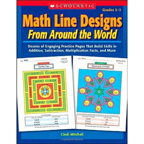 Pre-Owned Math Line Designs From Around the World: Grades 2?3: Dozens of Engaging Practice Pages That Build Skills in Addition, Subtraction, Multiplication Fac... (Paperback) 0439376602 9780439376600