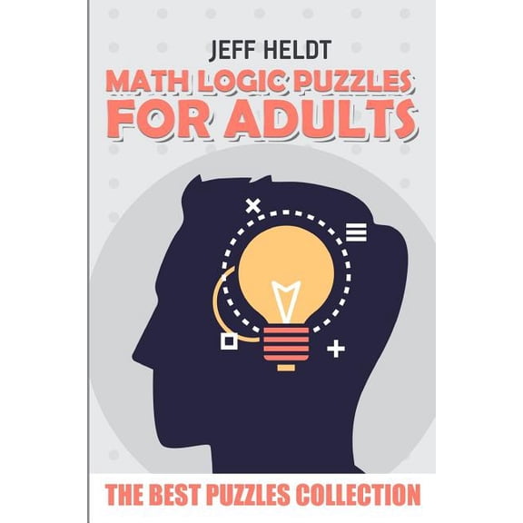 Math Logic Puzzles For Adults: Roma Puzzles - The Best Puzzles Collection (Paperback) by Jeff Heldt