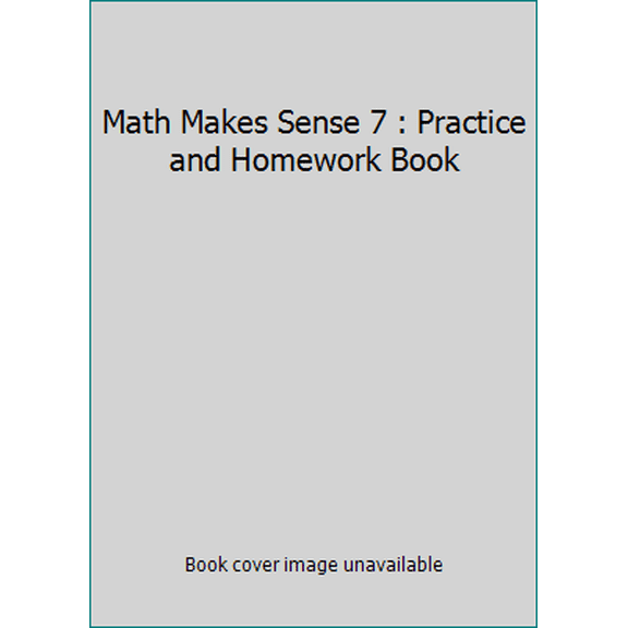Pre-Owned Math Makes Sense 7 : Practice and Homework Book (Unknown) 0321242300 9780321242303