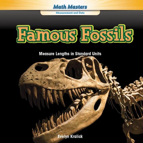 Math Masters: Measurement and Data: Famous Fossils : Measure Lengths in Standard Units (Hardcover)