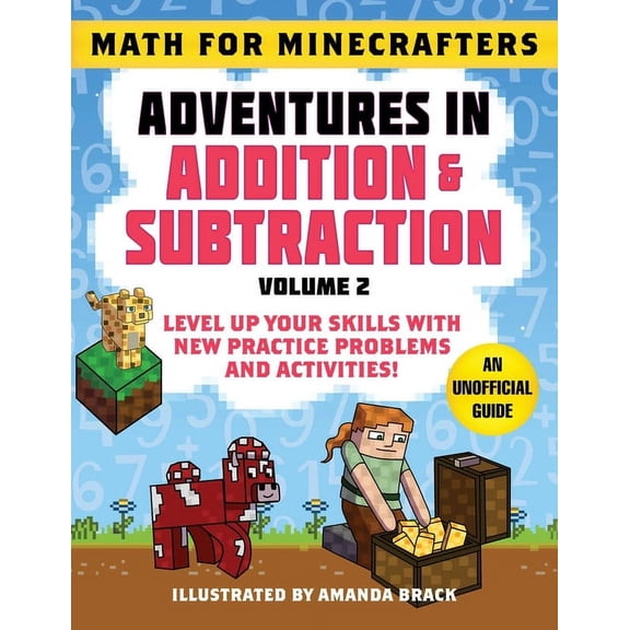 Math for Minecrafters: Math for Minecrafters: Adventures in Addition & Subtraction (Volume 2) : Level Up Your Skills with New Practice Problems and Activities! (Paperback)