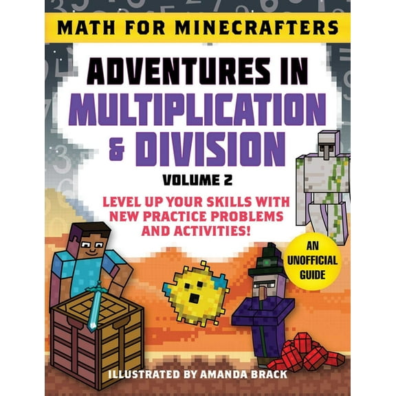 Math for Minecrafters Math for Minecrafters: Adventures in Multiplication & Division (Volume 2): Level Up Your Skills with New Practice Pr, (Paperback)