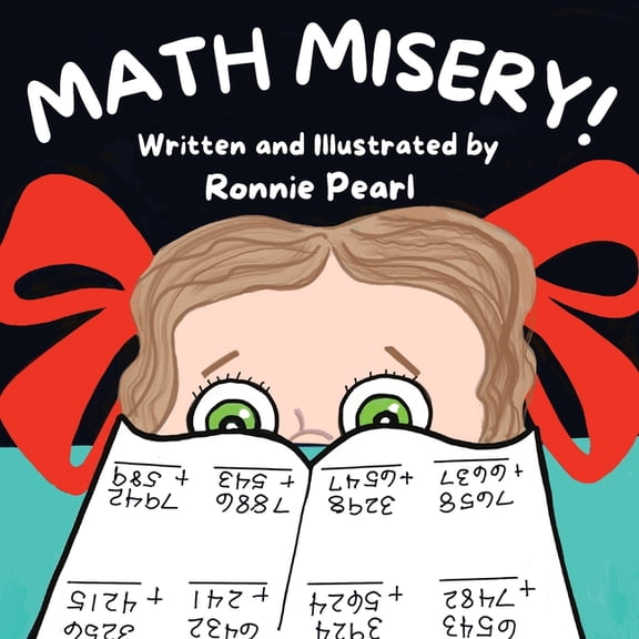 Math Misery!: A Growth Mindset Picture Book for Kids Who Struggle With Math, (Paperback)