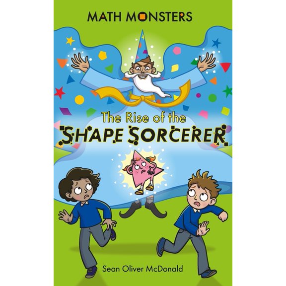 Math Monsters: Book 1: The Rise of the Shape Sorcerer, (Paperback)