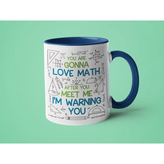 Math Mug, Math Teacher Gift, Funny Math Mug, You Are Gonna Love Math