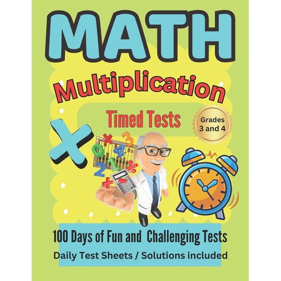 Math Multiplication Timed Tests: 100 plus days of Timed Test Multiplication Fun for Grades 3-4., (Paperback)