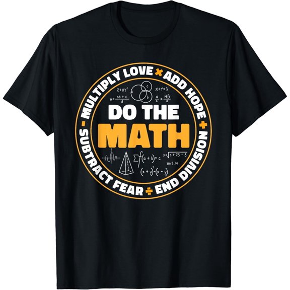 Math Multiply Love Add Hope Subtract Fear End Division T-Shirt Size S-5XL