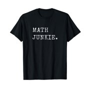 Math Nerd Gifts, Funny Math Junkie Mathematics Teacher T-Shirt