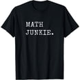 thumbnail image 1 of Math Nerd Gifts, Funny Math Junkie Mathematics Teacher T-Shirt, 1 of 4