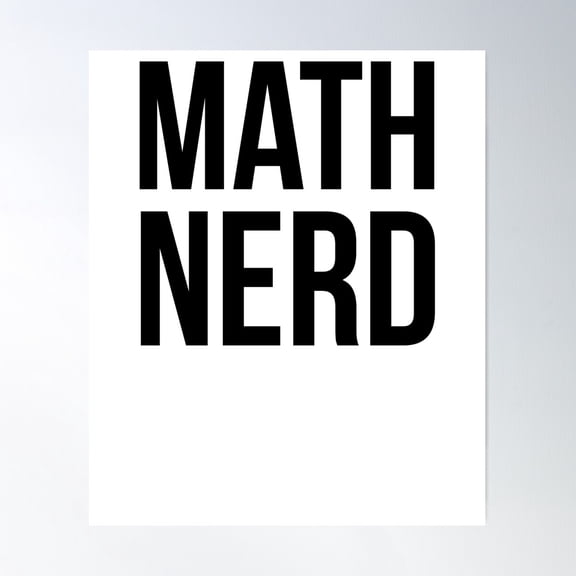 Math Nerd Math Joke Poster Wall Art, Modern Wall Decor For Living Room Bedroom, 12x18 UNFRAMED