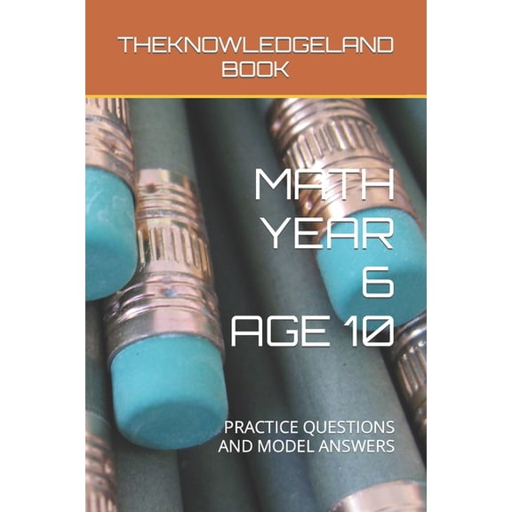 Math Pathway for Primary School: Math Year 6 Age 10: Practice Questions and Model Answers (Paperback)
