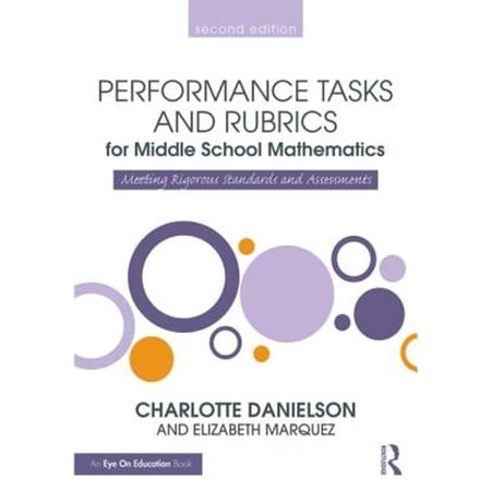 Pre-Owned Performance Tasks and Rubrics for Middle School Mathematics: Meeting Rigorous Standards and Assessments (Paperback) 1138906913 9781138906914