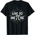 thumbnail image 1 of Math Pi Shirt Live To InsPIre Pi Symbol 3.14 Math Teachers T-Shirt, 1 of 3
