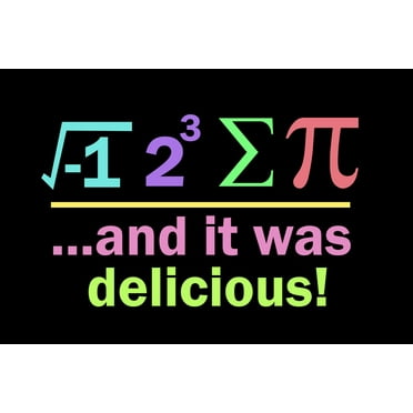 Math Posters For Middle School Classroom I Ate Sum Pi And It Was Delicious Black Bright Science Formula Teacher Learning Chart Display Supplies Teaching Cool Wall Art Print Poster 12x18