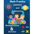 thumbnail image 1 of Math Practice with Addition, Subtraction, Multiplication & Division Grade 3-5: Math Worksheets with 2000+ Problems for K, (Paperback), 1 of 1