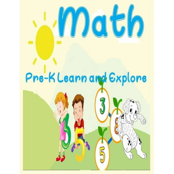 Math, Pre-K Learn and Explore: number Tracing Book for Preschoolers and Kids Ages 3-5, Beginner Math Preschool Learning Book with Number Tracing and