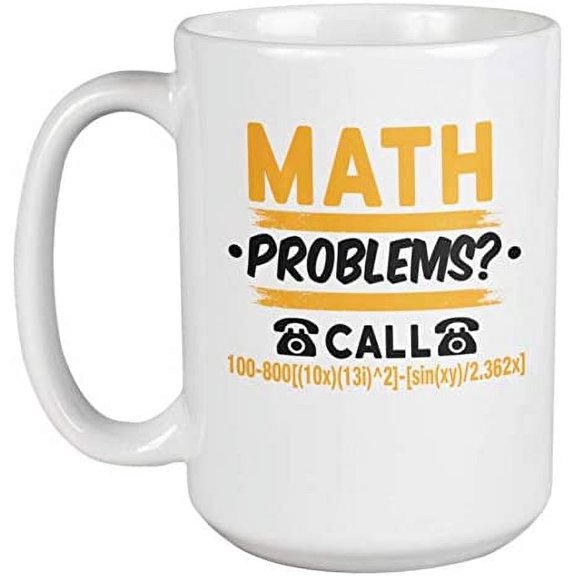 Math Problems Cool Coffee & Tea Mug for Mathematics Teacher & Genius (15oz)