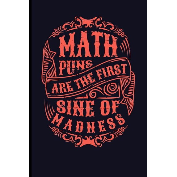 Math Puns Are the First Sine of Madness, (Paperback)