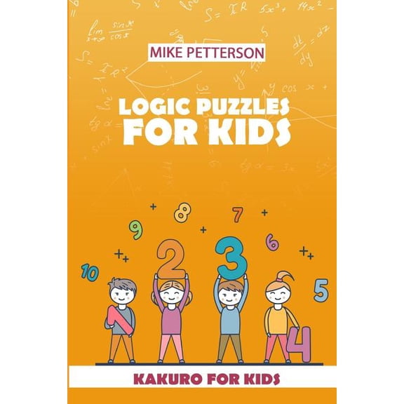 Math Puzzle Books for Kids: Logic Puzzles For Kids : Kakuro For Kids (Series #1) (Paperback)