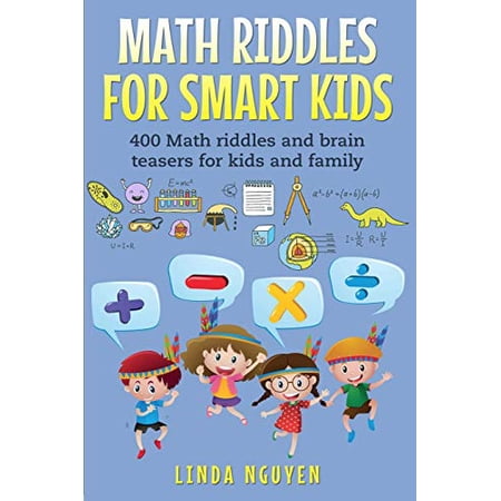 Pre-Owned Math Riddles for Smart Kids: 400 Math Riddles and Brain Teasers for Kids and Family (Paperback) 172371867X 9781723718670