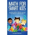 thumbnail image 1 of Math for Smart Kids - Ages 4-8: The Ultimate Addition, Subtraction and Word Problem Workbook for Beginners with Over 250, (Hardcover), 1 of 1