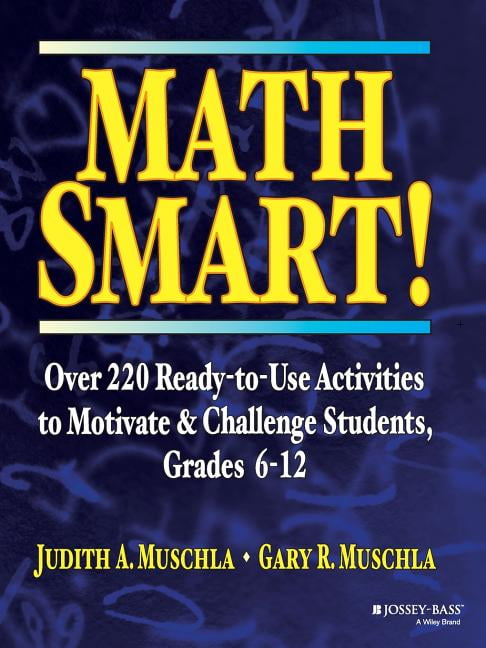Math Smartnesses Math Smart!: Over 220 Ready-To-Use Activities to Motivate & Challenge ...