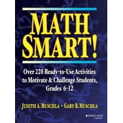Math Smart! Over 220 Ready-To-Use Activities to Motivate & Challenge Students, Grades 6-12, Paperback