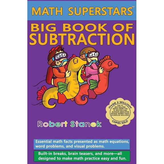 Math Superstars Math Superstars Big Book of Subtraction, Library Hardcover Edition: Essential Math Facts for Ages 5 - 8, Book 9, (Hardcover)