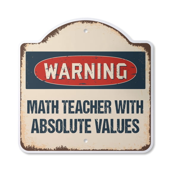 Math Teacher With Absolute Values 10” x 10” Sign | Indoor/Outdoor Plastic | SignMission Designer School Mathematician Novelty Gift Funny Joke Gag Road Garage