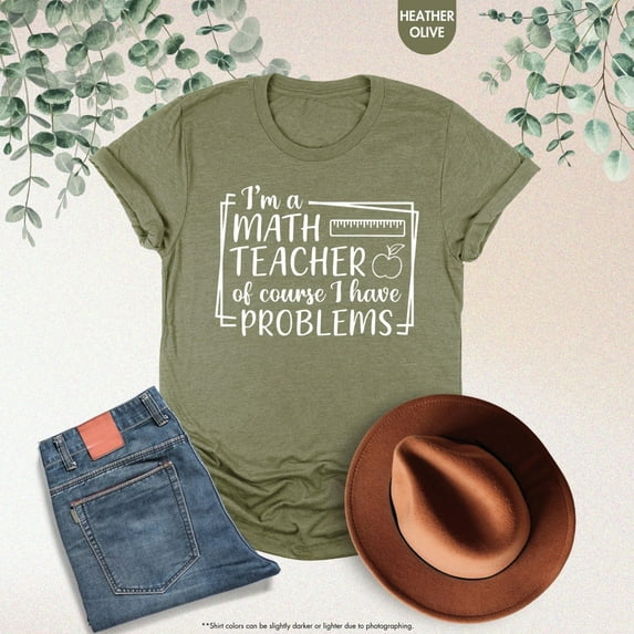 I'm A Math Teacher Of Course I Have Problems Shirt,Math Teacher Shirt,Math Teacher,Teacher Sweatshirt,Math Tee,Back To School SWEATSHIRT All Size S-5XL