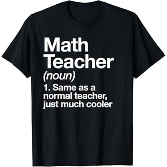 Math Teacher Definition Funny School Gift T-Shirt