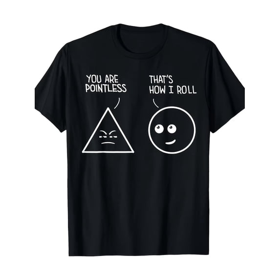 Math Teacher Joke With You Are That Stupid And How I Roll Geomet School ...
