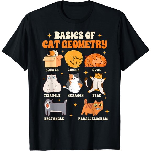 Math Teacher Life Teaching Cat Lover Basics Of Cat Geometry T-Shirt Size S-5XL
