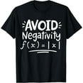 thumbnail image 1 of Math Teacher Math Student Avoid Negativity T-Shirt, 1 of 4