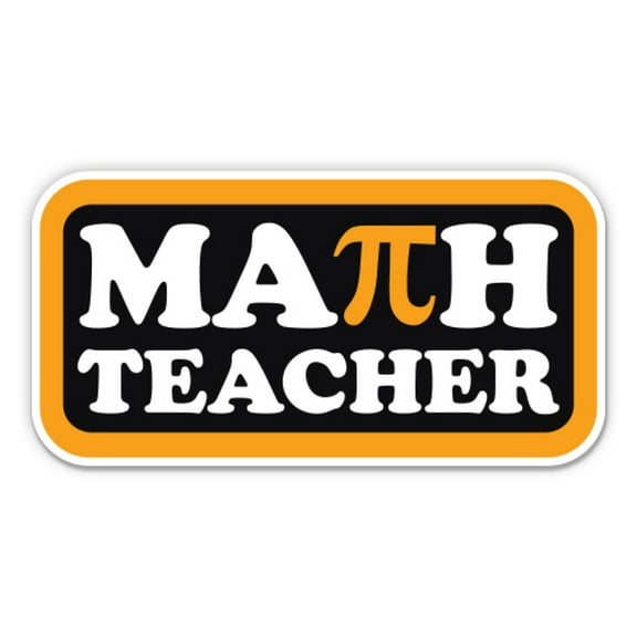 Math Teacher Pi - 5" Vinyl Sticker - For Car Laptop I-Pad - Waterproof Decal