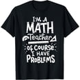 thumbnail image 1 of Math Teacher Problem School Funny T-Shirt, 1 of 3