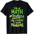 thumbnail image 1 of Math Teacher School Class Problem Funny T-Shirt, 1 of 3
