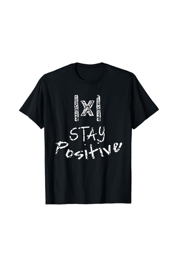 Math Teacher Stay Positive Absolute Value School Pun T-Shirt Size S-5XL