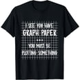thumbnail image 1 of Math Teacher - You Must Be Plotting Something Funny Math T-Shirt, 1 of 3