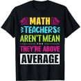 thumbnail image 1 of Math Teachers Aren't Mean They're Substantial T-Shirt, 1 of 4