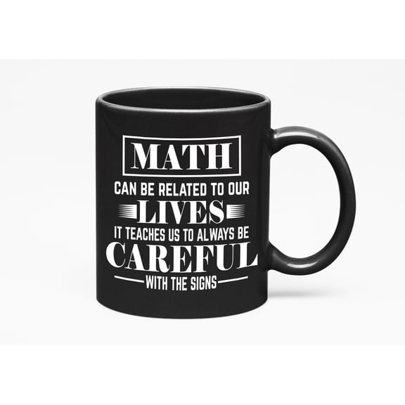Math Teaches Us. Quotes, Black 11oz Ceramic Mug