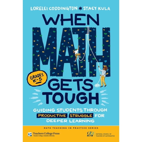 What Technical Math Math Teaching in Practice When Math Gets Tough: Guiding Students ...