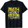 thumbnail image 1 of Math The Only Subject That Counts Funny Math Teacher or Kids T-Shirt, 1 of 4