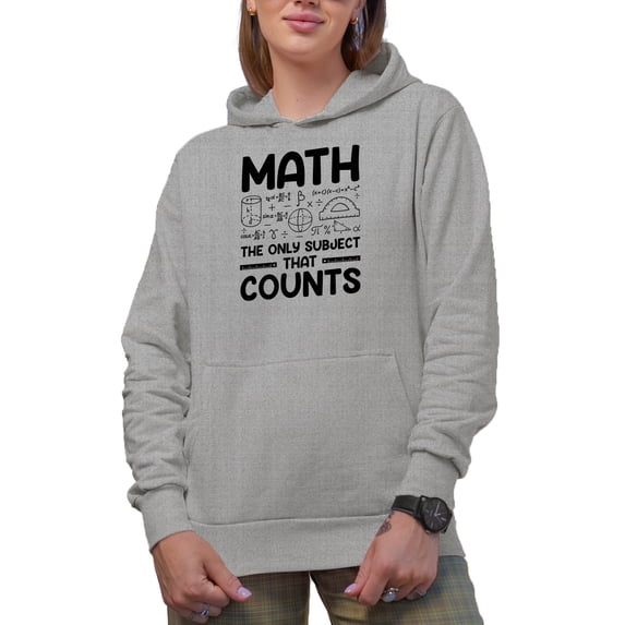 Math, The Only Subject That Counts, Funny Mathematics Pun, Heather Grey Hooded Sweatshirt or Hoodie, XL