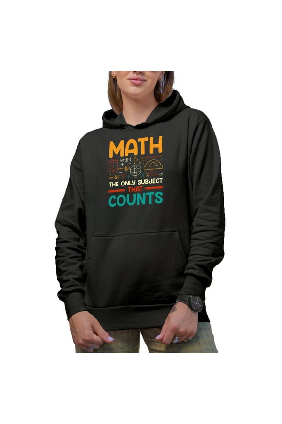Math, The Only Subject That Counts, Funny Mathematics Pun Quote, Black Hooded Sweatshirt or Hoodie, XL